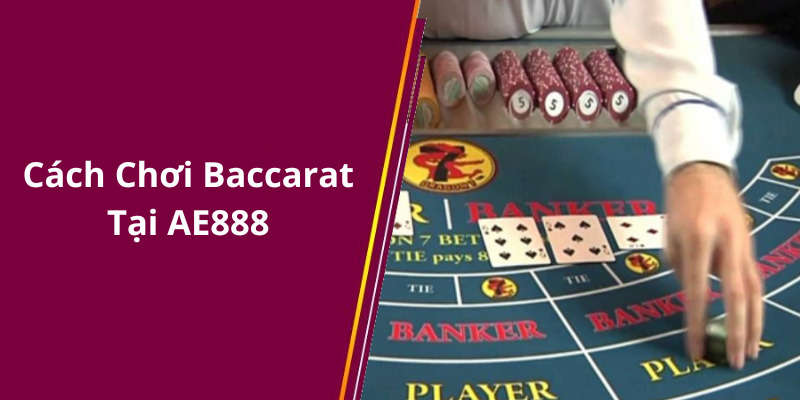 Cách chơi Baccarat